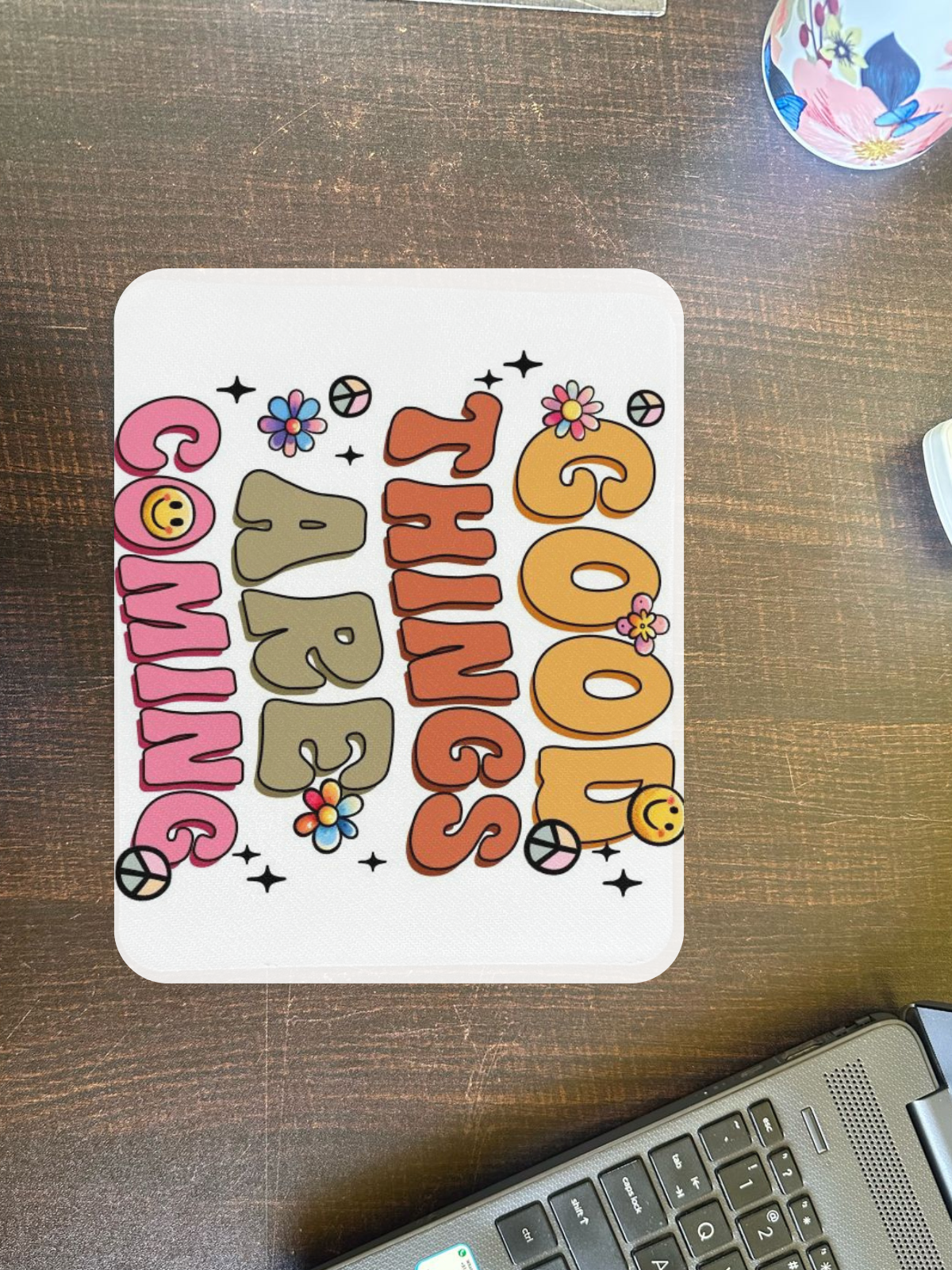 Quote Good Things Are Coming Mouse Pad Mousepad
