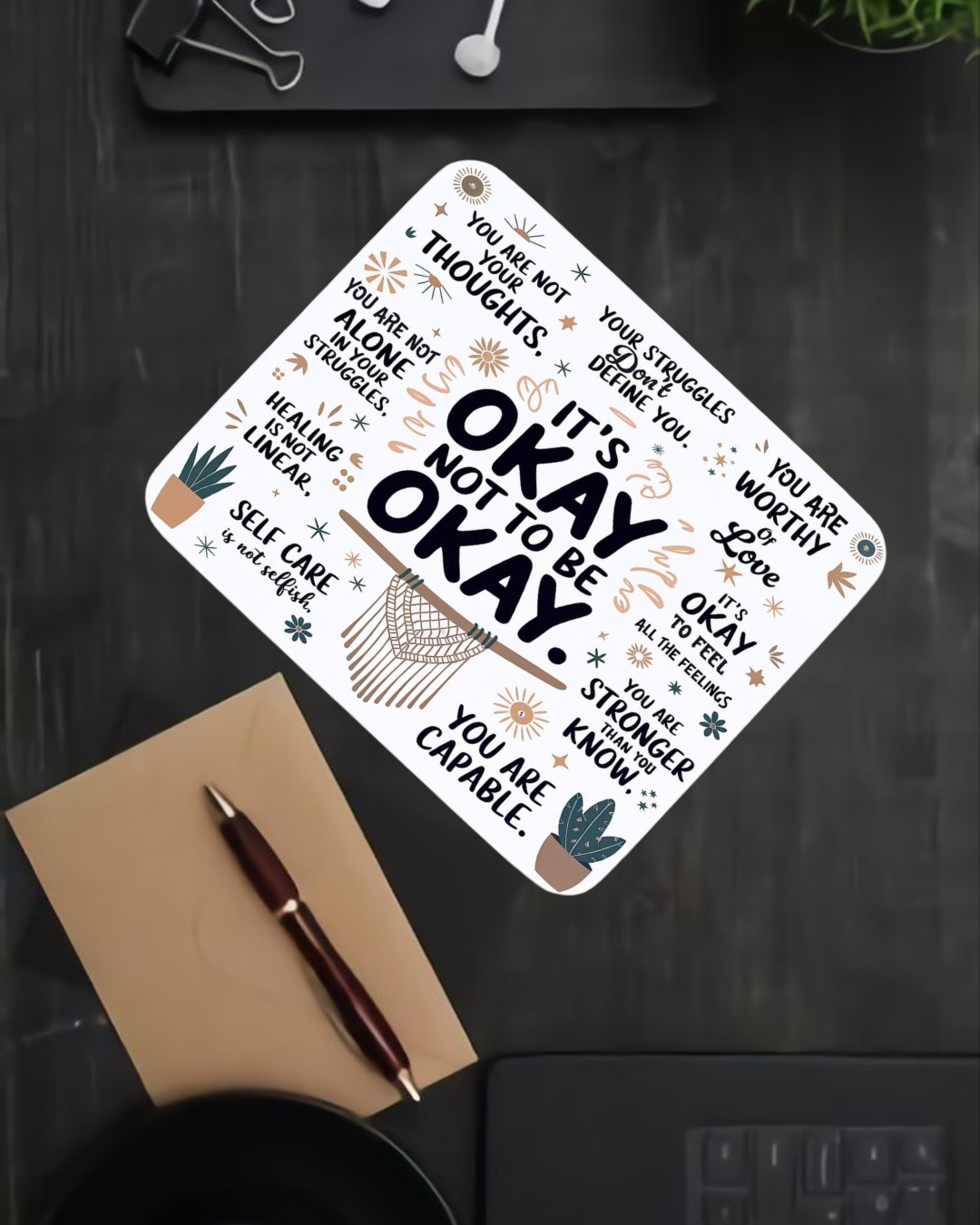 It's Okay Not to Be Okay, Motivational Quote Design, Self Care Theme Mousepad