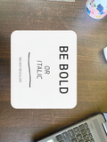 Be Bold Design Mouse Pad Mousepad