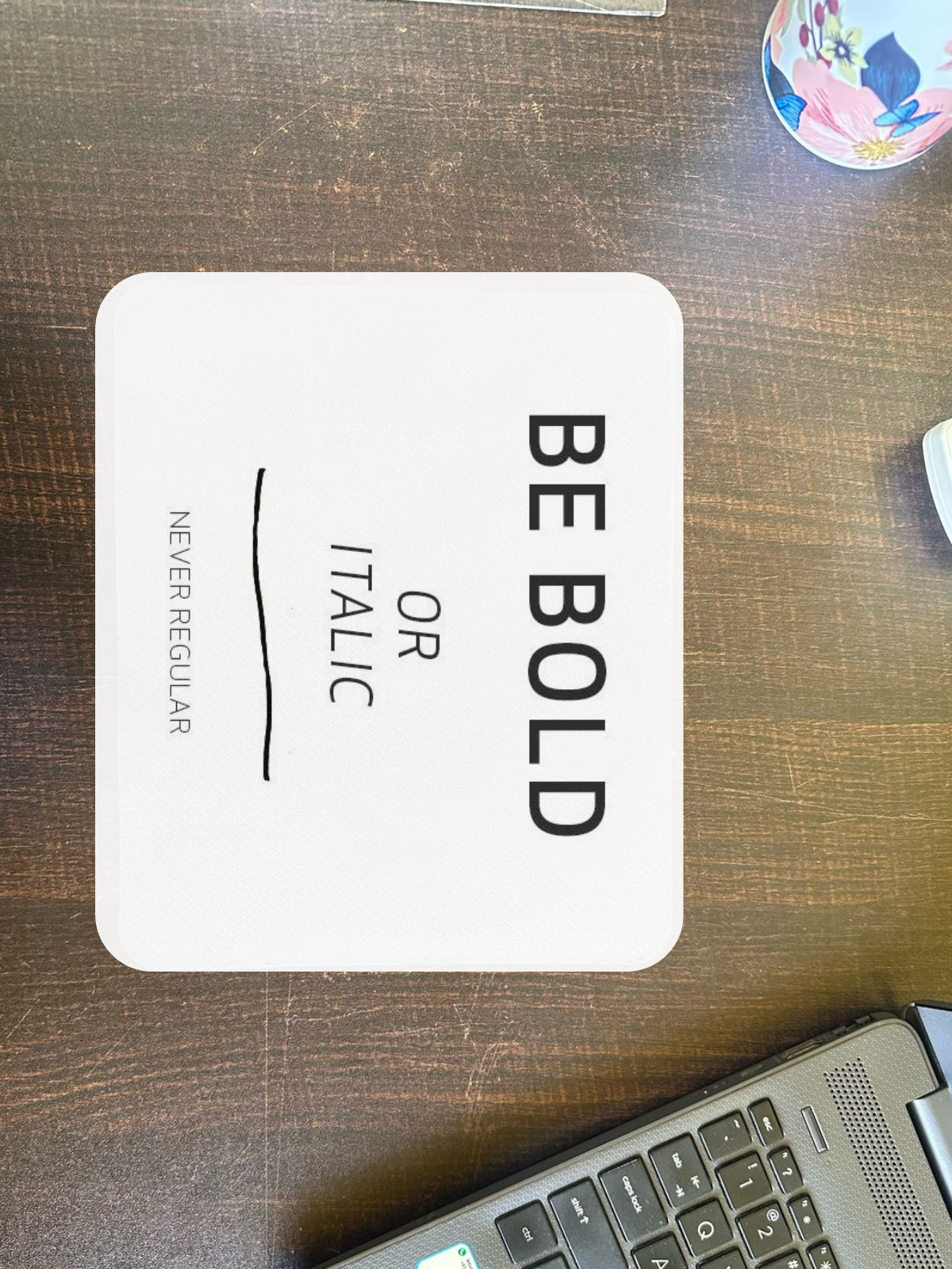 Be Bold Design Mouse Pad Mousepad